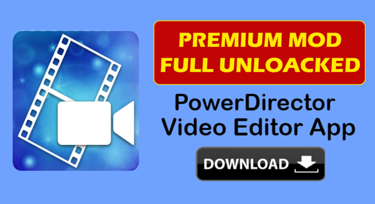 Download Power Director Mod Apk for Android - T4topic